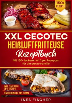 XXL Cecotec Heißluftfritteuse Rezeptbuch (eBook, ePUB) - Fischer, Ines