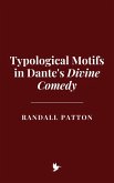 Typological Motifs in Dante's Divine Comedy (eBook, ePUB) Typological Motifs in Dante's Divine Comedy (eBook, ePUB)