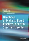 Handbook of Evidence-Based Practices in Autism Spectrum Disorder (eBook, PDF) Handbook of Evidence-Based Practices in Autism Spectrum Disorder (eBook, PDF)