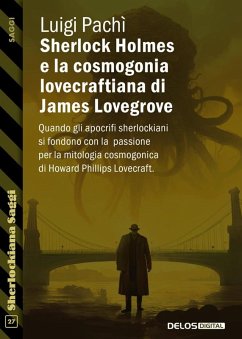 Cover Sherlock Holmes e la cosmogonia lovecraftiana di James Lovegrove (eBook, ePUB)