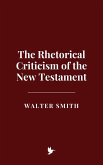 The Rhetorical Criticism of the New Testament (eBook, ePUB)