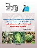 Environment Management and the use of Agricultural Chemicals: An Exploration of the Fruits and Vegetables Industry (First Edition) (eBook, ePUB) Environment Management and the use of Agricultural Chemicals: An Exploration of the Fruits and Vegetables Industry (First Edition) (eBook, ePUB)