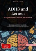 ADHS und Lernen: Erfolgreich durch Schule und Studium (eBook, ePUB)