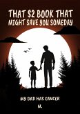 That $2 Book That Might Save You Someday (My Dad Has Cancer) (eBook, ePUB)