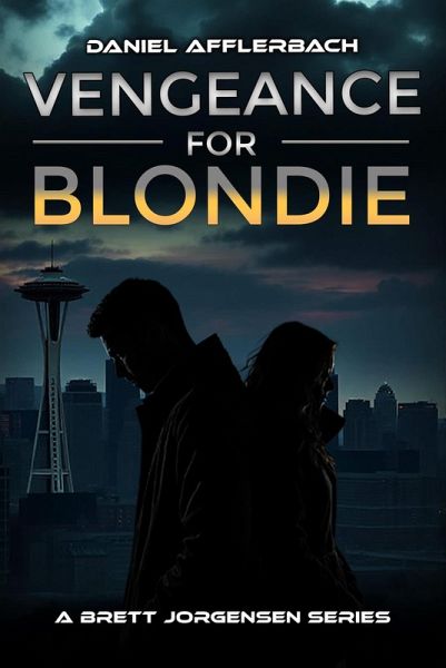 Vengeance for Blondie (Brett Jorgensen series, #1) (eBook, ePUB) Vengeance for Blondie (Brett Jorgensen series, #1) (eBook, ePUB)