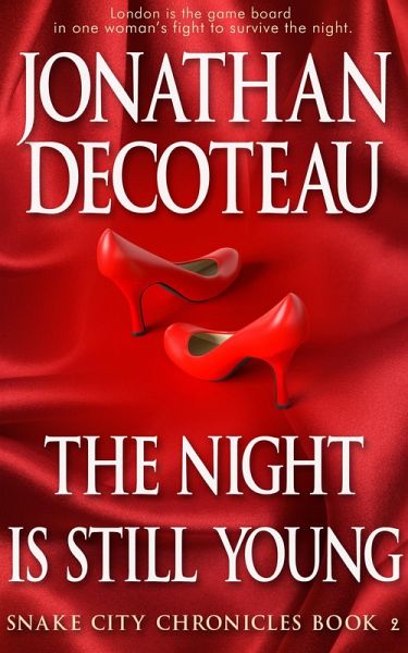 The Night Is Still Young (Snake City Chronicles, #2) (eBook, ePUB) The Night Is Still Young (Snake City Chronicles, #2) (eBook, ePUB)