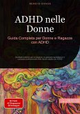 ADHD nelle Donne: Guida Completa per Donne e Ragazze con ADHD (eBook, ePUB) ADHD nelle Donne: Guida Completa per Donne e Ragazze con ADHD (eBook, ePUB)