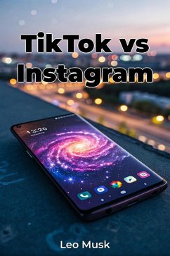 TikTok vs Instagram (eBook, ePUB) - Musk, Leo