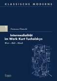 Intermedialität im Werk Kurt Tucholskys (eBook, PDF) Intermedialität im Werk Kurt Tucholskys (eBook, PDF)