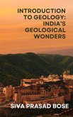 Introduction to Geology: India's Geological Wonders (eBook, ePUB) Introduction to Geology: India's Geological Wonders (eBook, ePUB)
