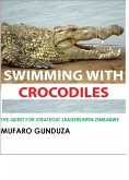 Swimming with Crocodiles: The Quest for Strategic Leadership in Zimbabwe (Blue Sky Thinking Series, #1) (eBook, ePUB)