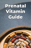 Prenatal Vitamin Guide (eBook, ePUB)