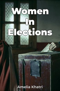 Women In Elections (eBook, ePUB) - Khatri, Amelia