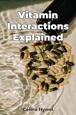 Vitamin Interactions Explained (eBook, ePUB)