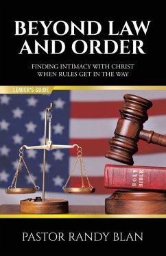 Beyond Law and Order Finding Intimacy with Christ When Rules Get in the Way