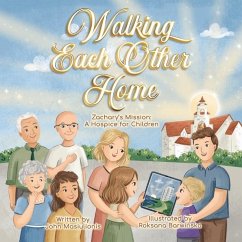 Walking Each Other Home - Zachary's Mission - Masiulionis, John