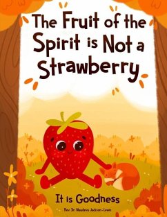 The Fruit of the Spirit is Not a Strawberry - Jackson-Lewis, Maudeva