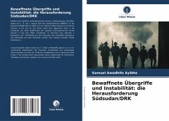 Cover Bewaffnete Übergriffe und Instabilität: die Herausforderung Südsudan/DRK