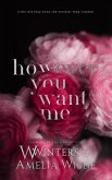 However You Want Me However You Want Me