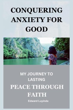 Conquering Anxiety for Good - Luyinda, Edward