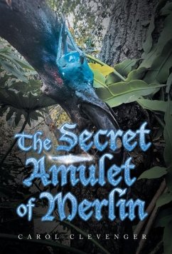 The Secret Amulet of Merlin - Clevenger, Carol