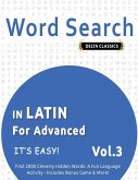 WORD SEARCH IN LATIN FOR ADVANCED - IT'S EASY! VOL.3 - DELTA CLASSICS - FIND 2000 CLEVERLY HIDDEN WORDS