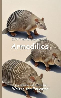 It's Time to Learn about Armadillos - Walter the Educator
