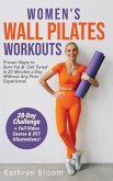 Women's Wall Pilates Workouts Women's Wall Pilates Workouts