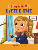 I Spy With My Little Eye I Spy With My Little Eye