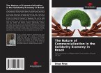 The Nature of Commercialization in the Solidarity Economy in Brazil The Nature of Commercialization in the Solidarity Economy in Brazil