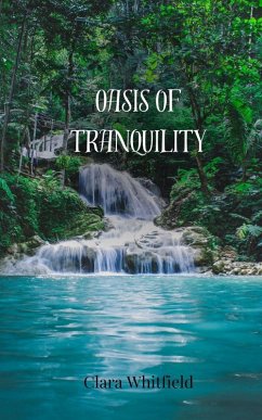 Oasis of Tranquility - Whitfield, Clara