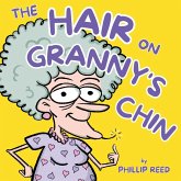 The Hair on Granny's Chin The Hair on Granny's Chin