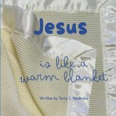 Jesus is Like a Warm Blanket