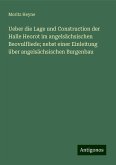 Ueber die Lage und Construction der Halle Heorot im angelsächsischen Beovulfliede; nebst einer Einleitung über angelsächsischen Burgenbau