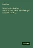 Ueber die Composition der Plautinischen Cantica, nebst Beitragen zur Kritik derselben Ueber die Composition der Plautinischen Cantica, nebst Beitragen zur Kritik derselben