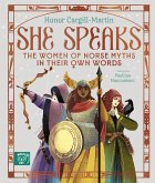 She Speaks: The Women of Norse Myths in Their Own Words She Speaks: The Women of Norse Myths in Their Own Words