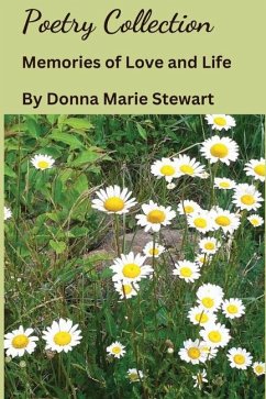 Poetry Collection Memories of Love and Life - Stewart, Donna