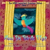 How Do Birds Fly? How Do Birds Fly?