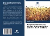 Kooperative Bewegung: Ein Fall für die Wirtschaft zwischen Stadt und Land Kooperative Bewegung: Ein Fall für die Wirtschaft zwischen Stadt und Land