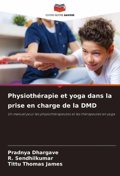 Physiothérapie et yoga dans la prise en charge de la DMD Physiothérapie et yoga dans la prise en charge de la DMD