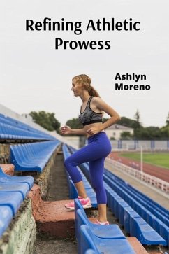 Refining Athletic Prowess - Moreno, Ashlyn