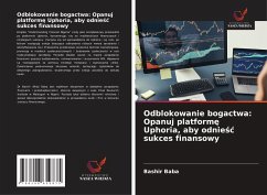 Cover Odblokowanie bogactwa: Opanuj platform¿ Uphoria, aby odnie¿¿ sukces finansowy