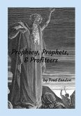 Prophecy, Prophets, & Profiteers