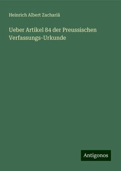 Ueber Artikel 84 der Preussischen Verfassungs-Urkunde - Zachariä, Heinrich Albert