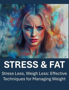 Is Stress Making You Fat? Stress Less, Weigh Less - Press, Rosey