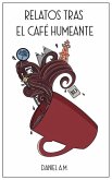 Relatos tras el café humeante