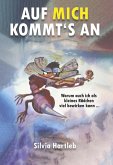 Auf mich kommt's an Auf mich kommt's an