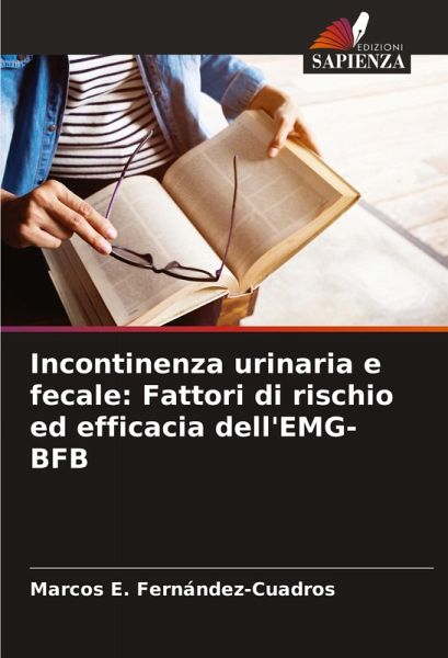 Incontinenza urinaria e fecale: Fattori di rischio ed efficacia dell'EMG-BFB Incontinenza urinaria e fecale: Fattori di rischio ed efficacia dell'EMG-BFB