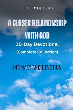 A Closer Relationship With God (Complete Edition) - Vincent, Bill