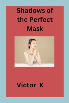 Shadows of the Perfect Mask - K, Victor